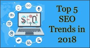 Top 5 SEO Trends in 2018 to Receive Organic Traffic