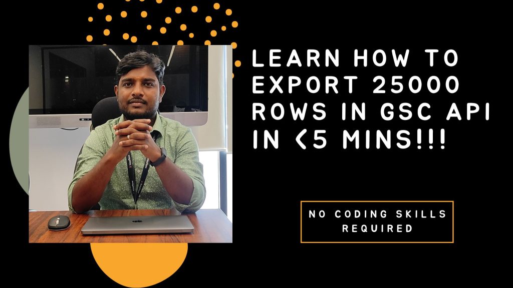 Guide to Export 25000 Rows in GSC API without Coding