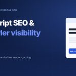 JavaScript SEO and AI crawler visibility — a page shown as raw HTML, rendered DOM and what retrieval returns.