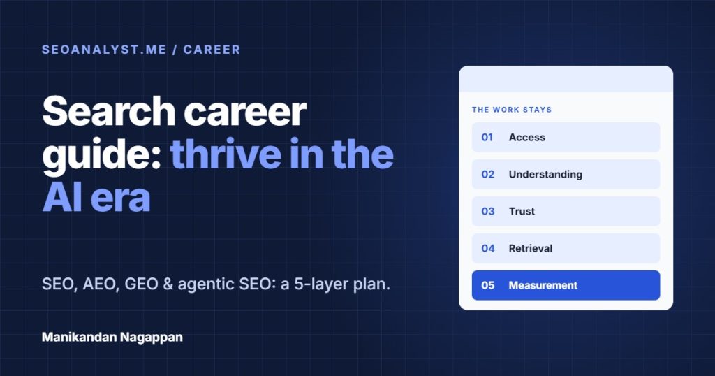 Search career guide: thrive in the AI era, with the five layers Access, Understanding, Trust, Retrieval and Measurement